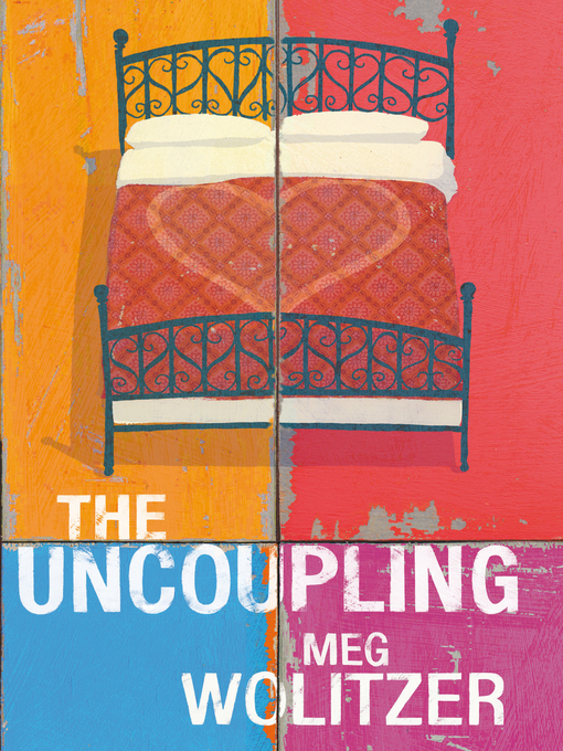 Title details for The Uncoupling by Meg Wolitzer - Available